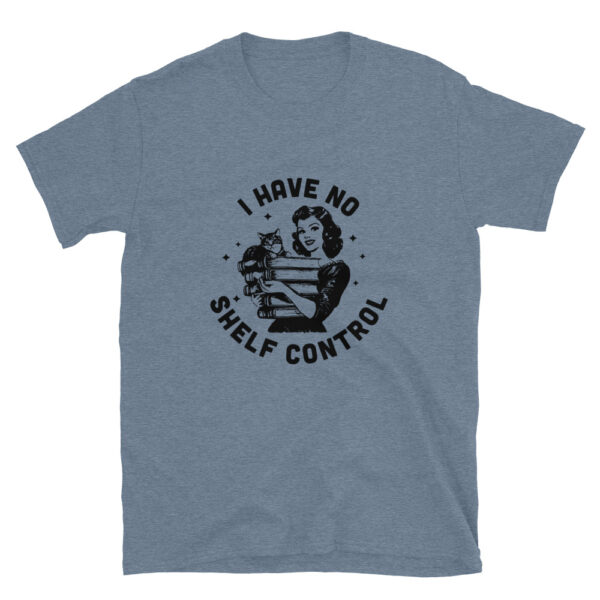 "I have no Shelf Control" Short-Sleeve Unisex T-Shirt - Image 5