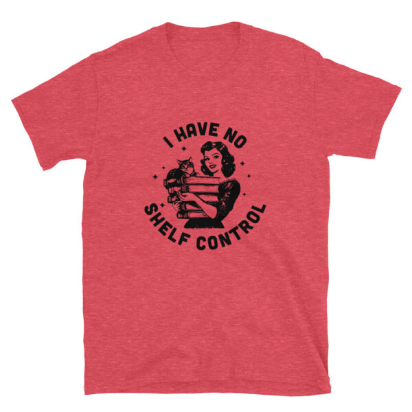 "I have no Shelf Control" Short-Sleeve Unisex T-Shirt
