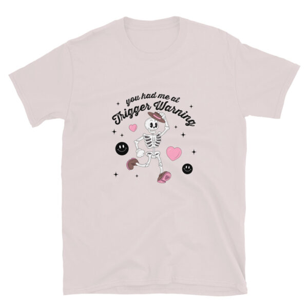 "You had me at Trigger Warning" Short-Sleeve Unisex T-Shirt - Image 8