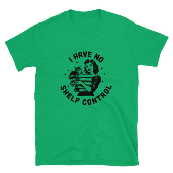 "I have no Shelf Control" Short-Sleeve Unisex T-Shirt - Image 6