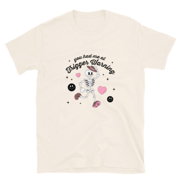 "You had me at Trigger Warning" Short-Sleeve Unisex T-Shirt - Image 10