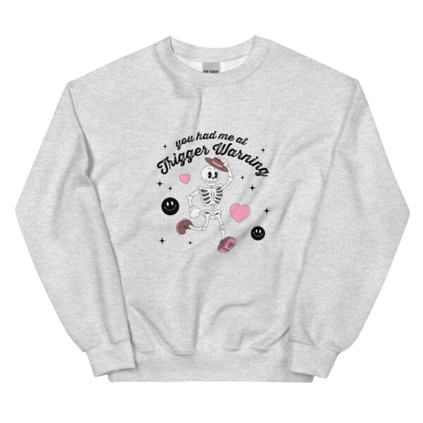"You had me at Trigger Warning" Unisex Sweatshirt - Image 7
