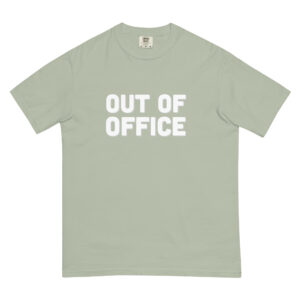 "Out of Office" Unisex garment-dyed heavyweight t-shirt