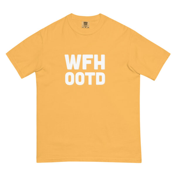 "WFH OOTD" Unisex garment-dyed heavyweight t-shirt