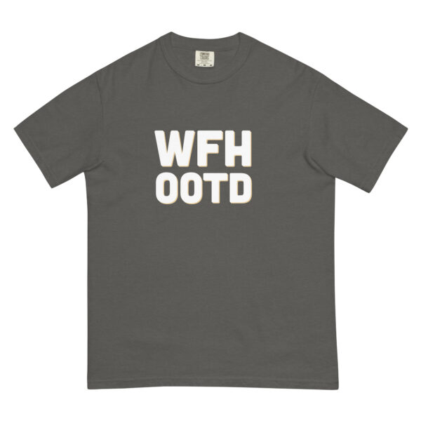 "WFH OOTD" Unisex garment-dyed heavyweight t-shirt - Image 5